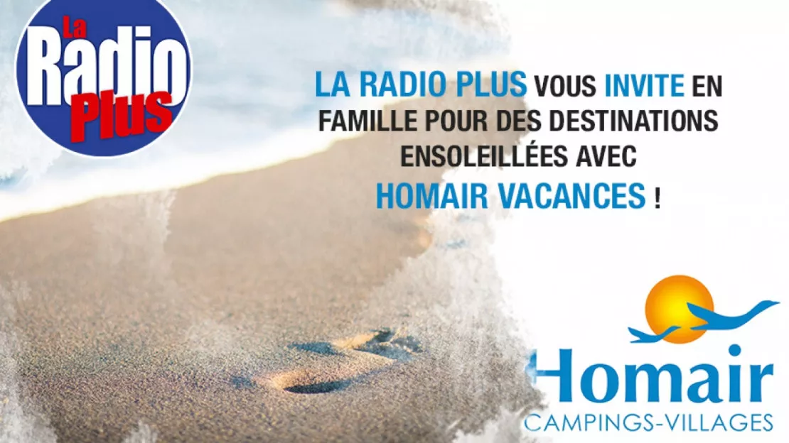 La Radio Plus vous offre votre séjour Homair Vacances !