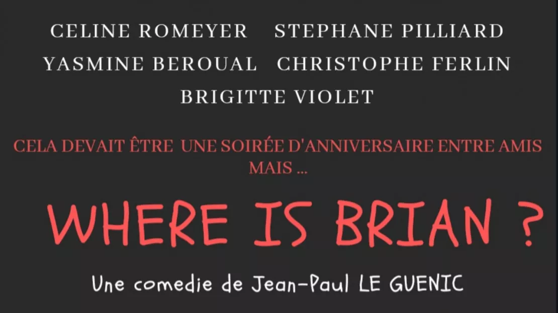 Epagny/Metz-Tessy : soirée théâtrale "Where is Brian?"