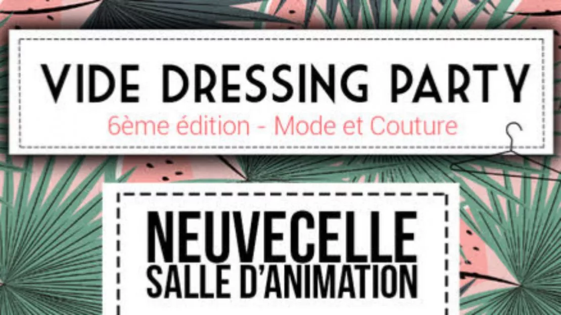 PARTENAIRE - Neuvecelle : vide-dressing party