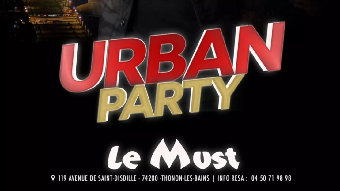 PARTENAIRE - Thonon ; soirée "Urban Party" à la discothèque Le Must