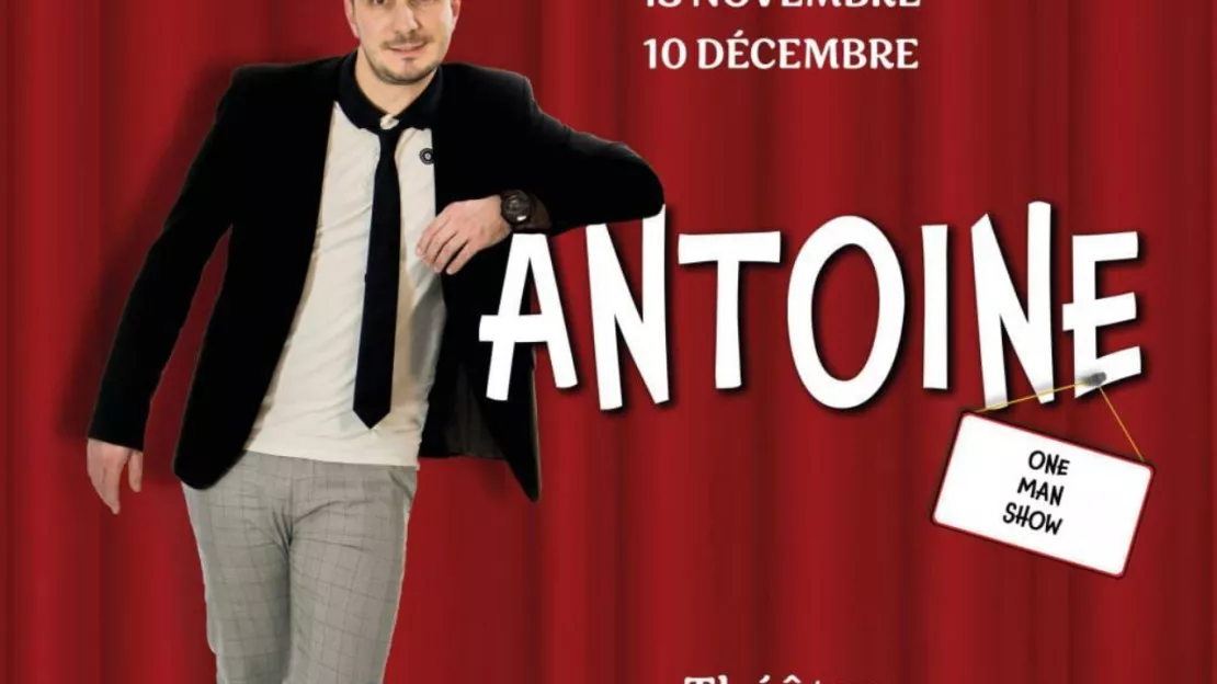 One man show : Antoine un jour ici, un jour ailleurs…