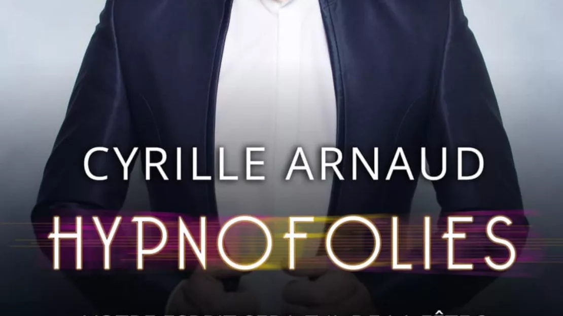 Soirée exeptionnelle d'hypnose à la MAL Thonon  : Hypnofolies de Cyrille Arnaud