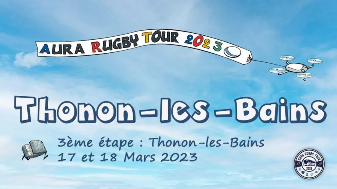 La 3ème étape du Aura Rugby Tour va se dérouler les 17 et 18 mars à Thonon (interview)