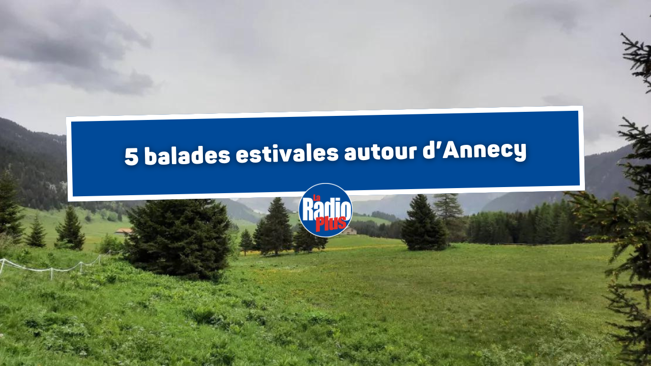 5 balades estivales autour d’Annecy 5 balades estivales autour d’Annecy