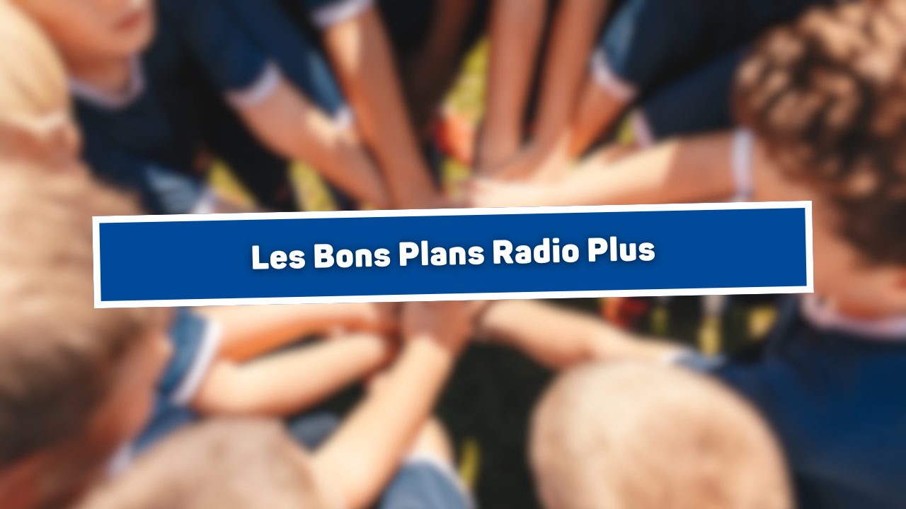 Les Bons Plans Radio Plus !