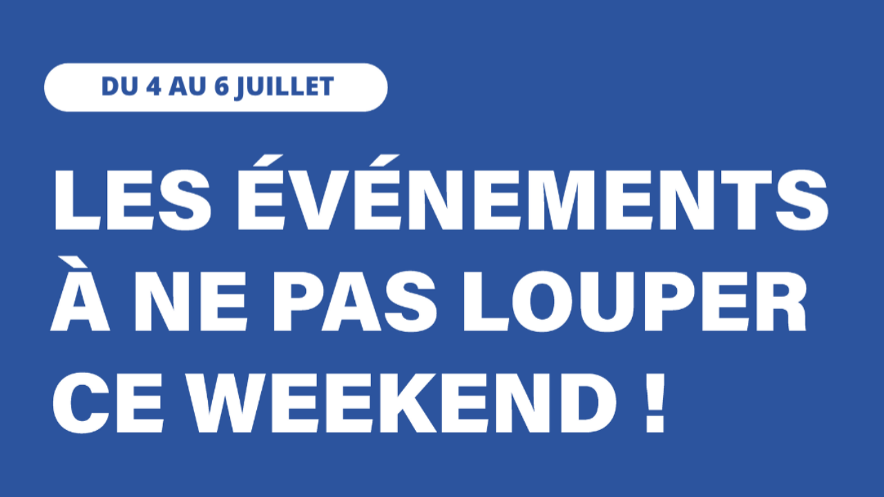Que Faire le Week end des 4, 5 et 6 juillet en Haute-Savoie et en Savoie ?