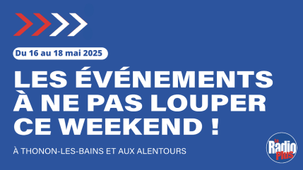 Que Faire le Week end des 16, 17 et 18 mai en Haute-Savoie ou en Savoie ?