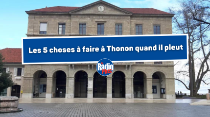 Thonon : que faire les jours de pluie ?